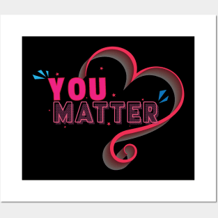 You matter - Inspirational Motivational Quote Posters and Art